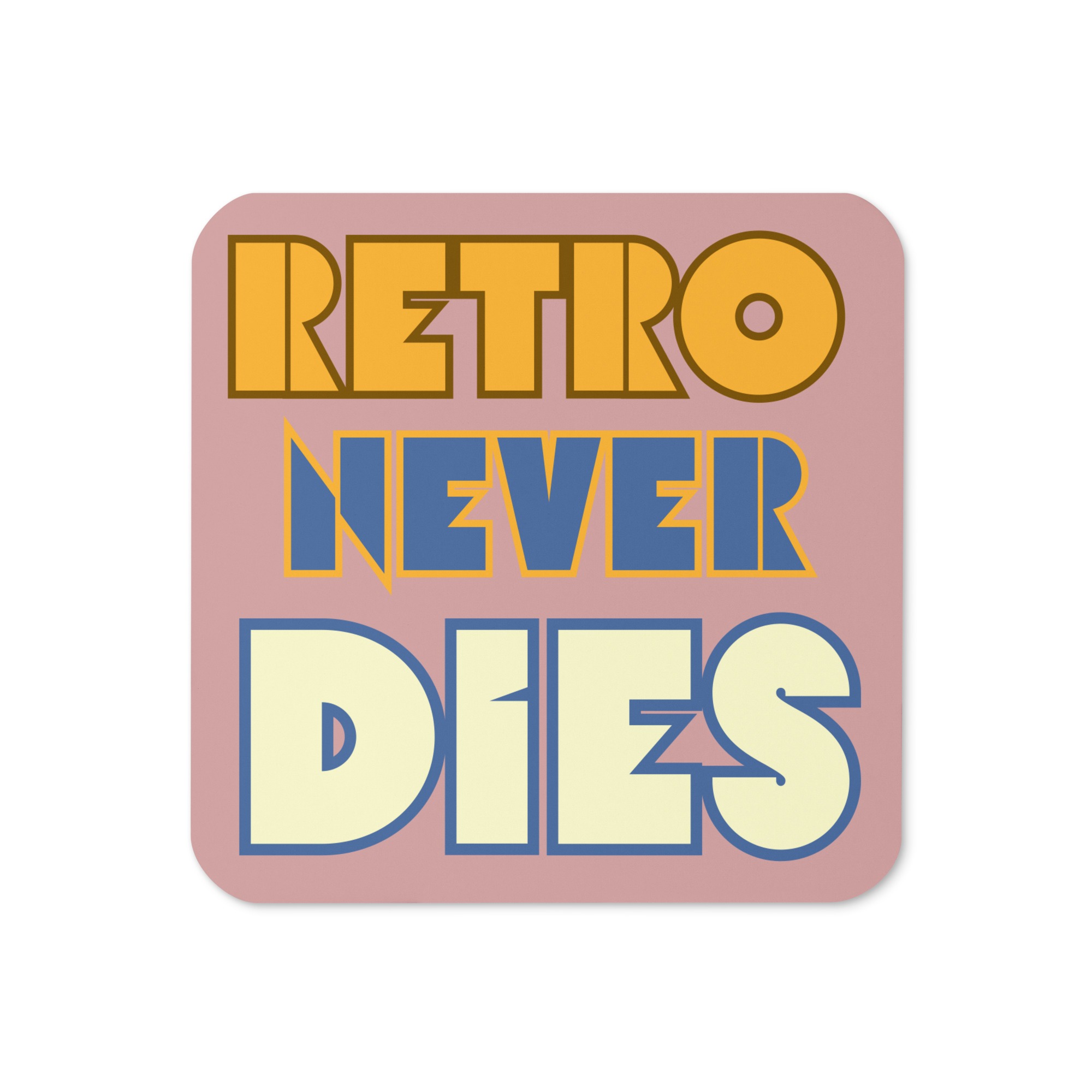 Retro Never Dies Coaster